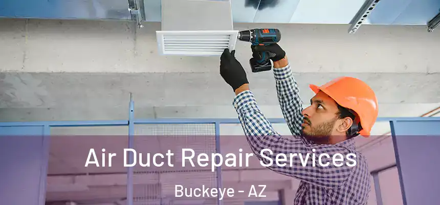  Air Duct Repair Services Buckeye - AZ