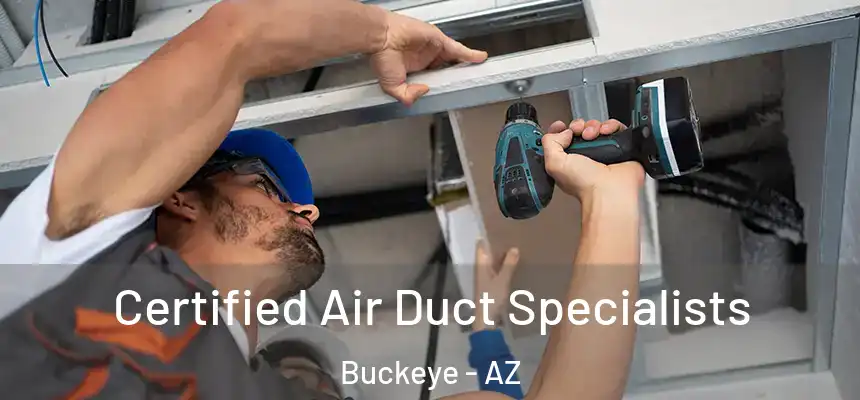  Certified Air Duct Specialists Buckeye - AZ