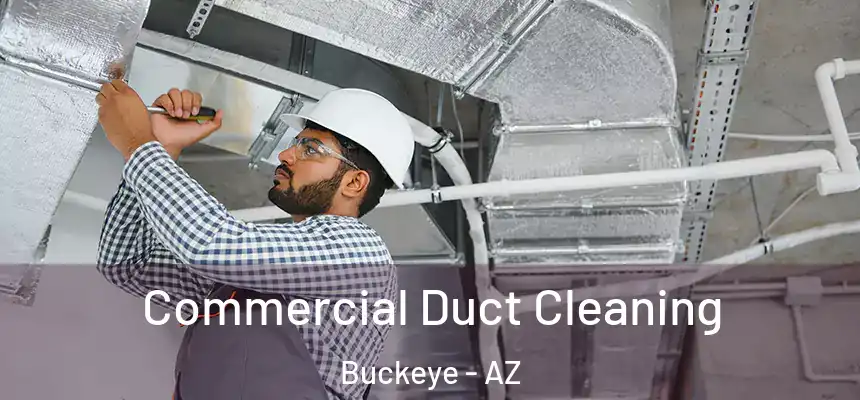  Commercial Duct Cleaning Buckeye - AZ