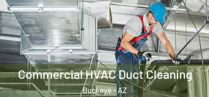  Commercial HVAC Duct Cleaning Buckeye - AZ
