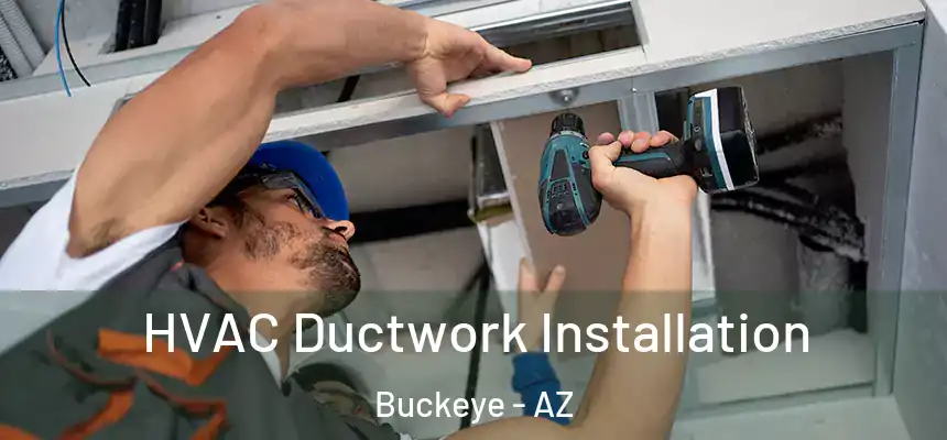 HVAC Ductwork Installation Buckeye - AZ