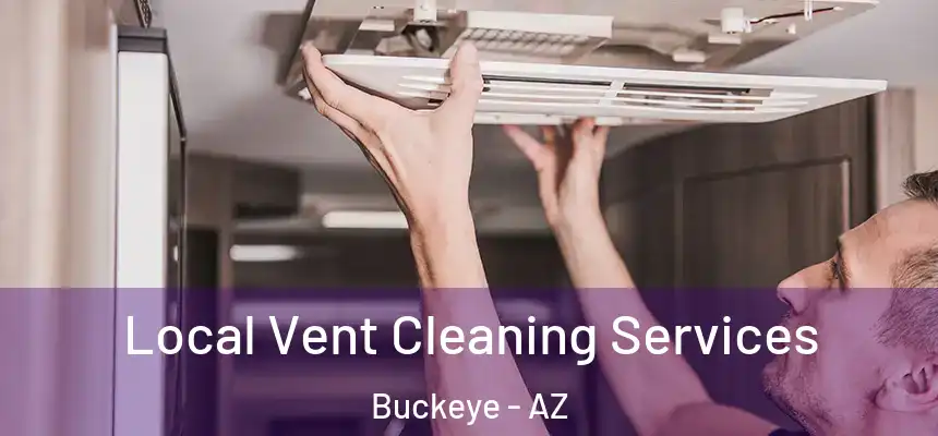  Local Vent Cleaning Services Buckeye - AZ