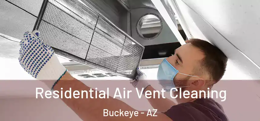  Residential Air Vent Cleaning Buckeye - AZ